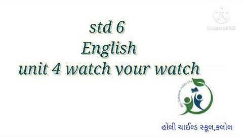 STD 6 #English #unit 4 watch your watch #Activity 4