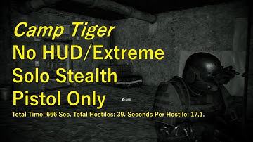 Camp Tiger No HUD Extreme Pistol Only Solo Stealth No Alerts Win.