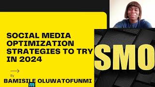Social Media Optimization Strategies To Try In 2024