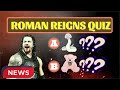 ROMAN REINGS QUIZ | HOW DO YOU KNOW ABOUT YOUR IDOL | #quiz #romanreigns #wwe