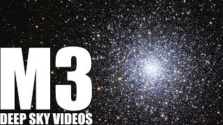 M3 - Globular Cluster and Blue Stragglers - Deep Sky Videos
