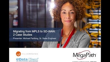 Migrating from MPLS to SD WAN- 2 Case Studies