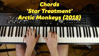 Chords for Arctic Monkeys 'Star Treatment' (2018) on piano chords