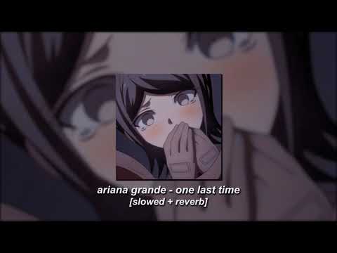 Ariana Grande One Last Time Slowed Reverb 