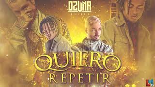 Quiero Repetir Ozuna X J Balvin