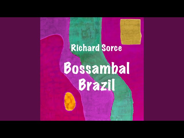 Richard Sorce, Bossambal Brazil - The Sweetest Dream