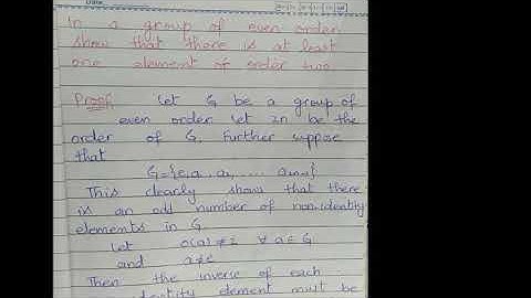 In a group of even order, show that there is at least one element of order two.