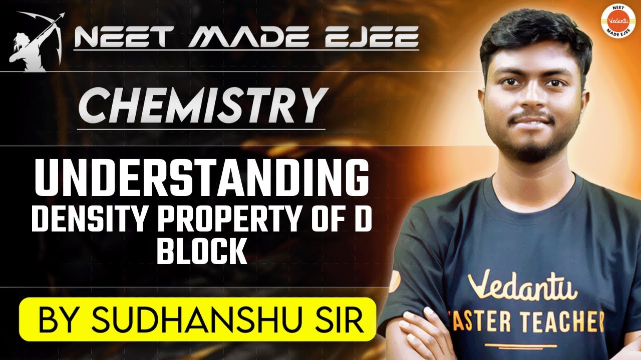 NEET Chemistry 2025 | Density: Property of D-Block Elements | Sudhanshu Sir