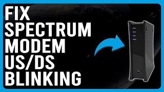 How To Fix Spectrum Modem US/DS Blinking (How To Troubleshoot Spectrum Modem US/DS Blinking)
