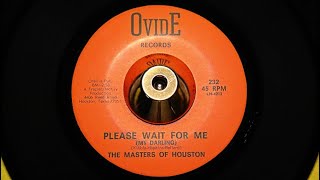 Video thumbnail of "Masters Of Houston - Please Wait For Me - OVIDE: 232"