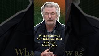 What to know as Alec Baldwin's Rust shooting trial begins