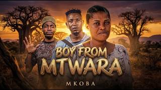 MKOBA  [episode 1] Boy from Mtwara #dontatv #clamvevo 