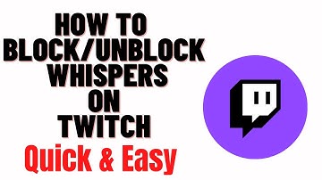 how to block/unblock whispers on twitch
