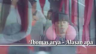 Thomas arya - Alasan apa (versi drama korea)
