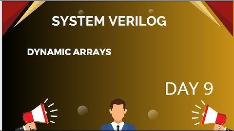 DYNAMIC ARRAYS IN SYSTEM VERILOG || SYSTEM VERILOG COMPLETE COURSE