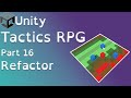 Unity Tactics RPG Tutorial Part 16: Refactor