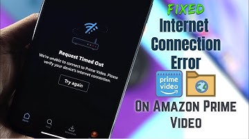 Internet Connection Error on Amazon Prime Video? Fixed Request Timeout!