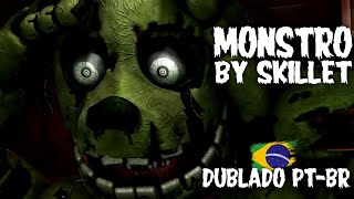 (FNAF MÚSICA) MONSTER BY SKILLET (DUBLADO PT-BR) Resimi