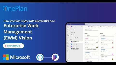 Discover How OnePlan Enhances Microsoft’s Enterprise Work Management Vision: Webinar 2024!