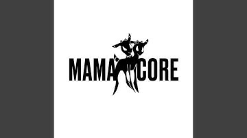 MAMACORE