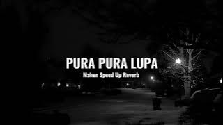 Pura Pura Lupa - Mahen (Speed Up Reverb)