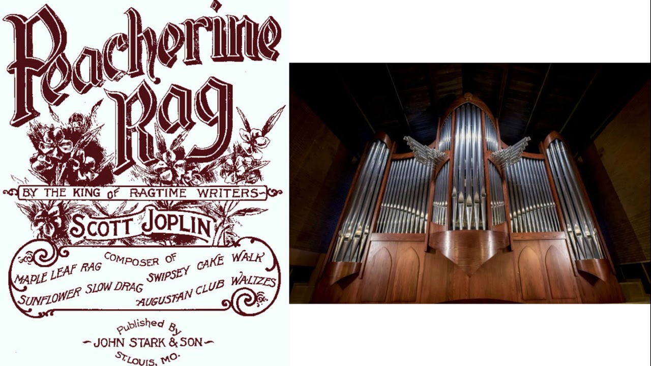 Scott Joplin (1867-1917):  Peacherine Rag - Organ Transcription