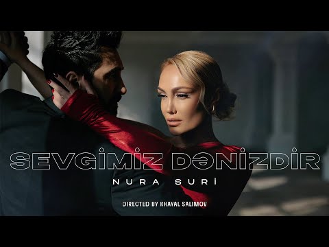 Nura Suri - Sevgimiz Dənizdir (Rəsmi Musiqi Videosu)