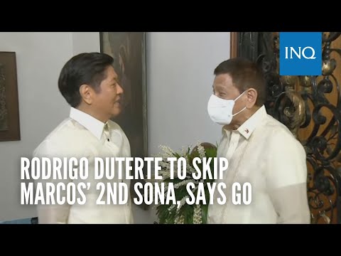 Rodrigo Duterte to skip Marcos’ 2nd Sona, says Go