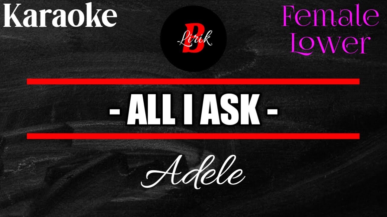 Adele - All I Ask Karaoke Female Lower Key