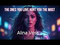 DEEPEST PAIN IS FROM THE ONES YOU LOVE Alina Voss