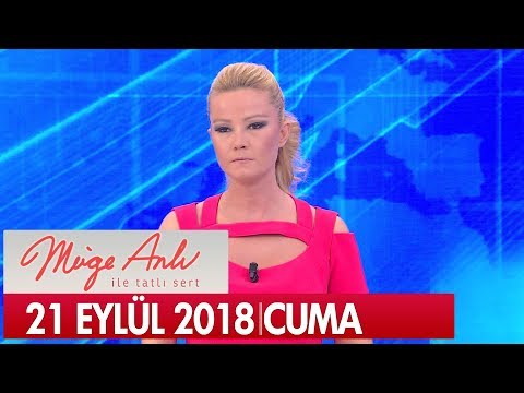 Müge Anlı İle Tatlı Sert 21 Eylül 2018 - Tek Parça