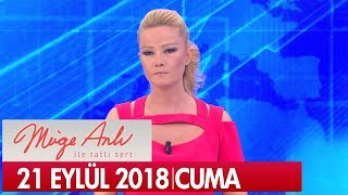 Müge Anlı İle Tatlı Sert 21 Eylül 2018 - Tek Parça