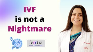 IVF is not a Nightmare.