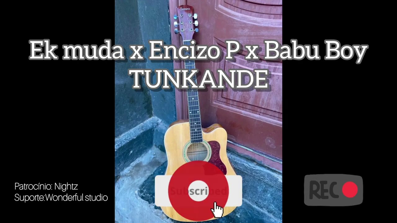 Ek muda x Encizo P x Babu Boy -_- TUNKANDE 