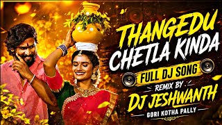 THANGEDU CHETLA KINDA dj song remix by dj jeshwanth Gori Kotha pally 