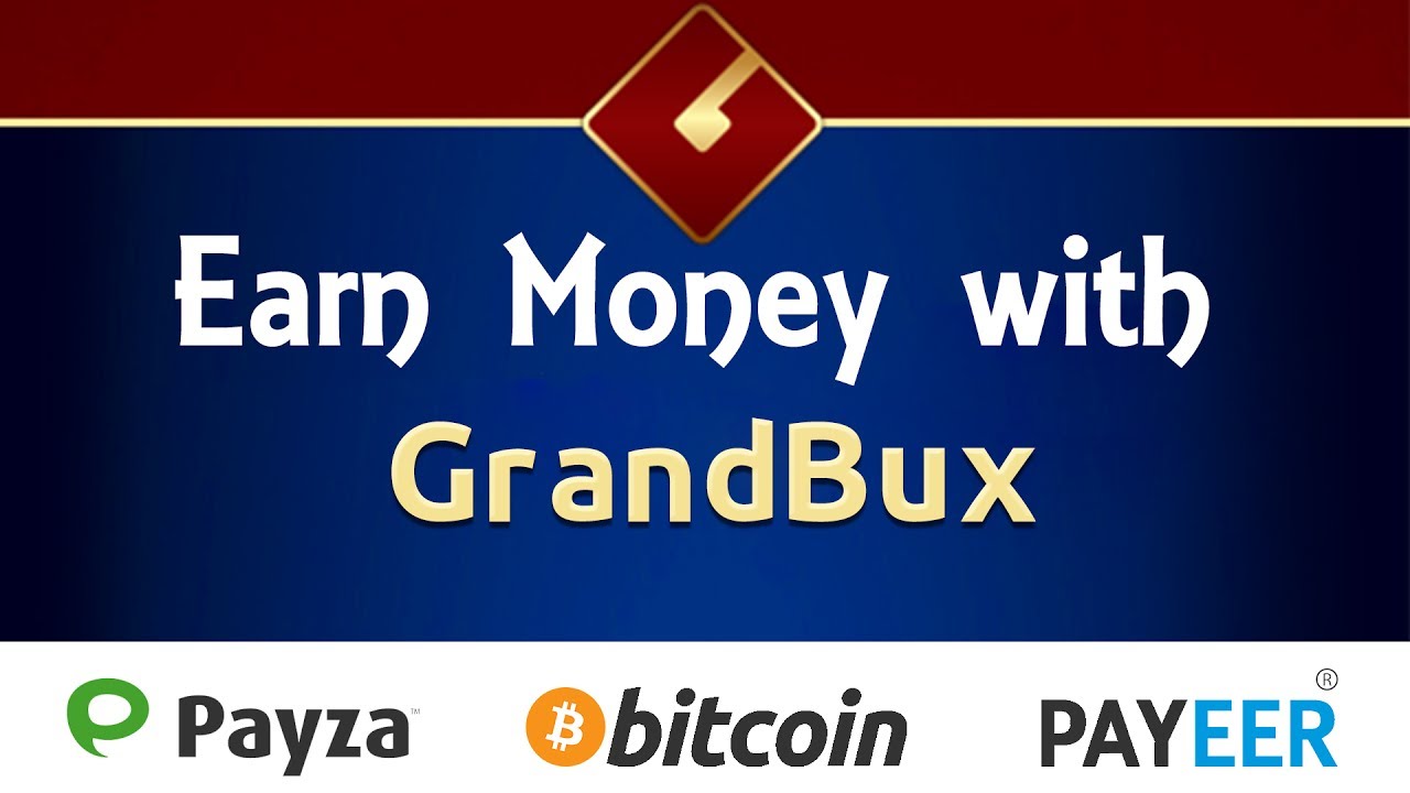 Earn Money with GrandBux , Payza Payeer Bitcoin Payment