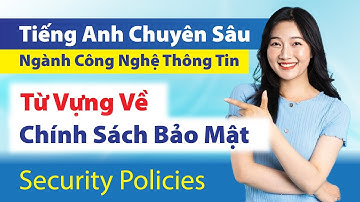 Tiếng Anh Công Nghệ | Từ Vựng Tiếng Anh Công Nghệ Thông Tin Về Chính Sách Bảo Mật