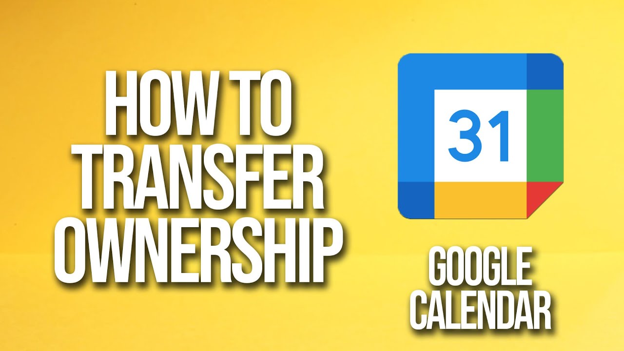 How To Transfer Ownership Google Calendar Tutorial YouTube