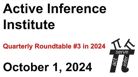 Active Inference Institute ~ 2024 Quarterly Roundtable #3