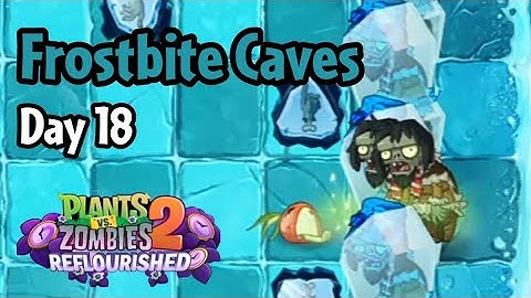 Plants vs Zombies 2: Reflourished | Frostbite Caves Day 18