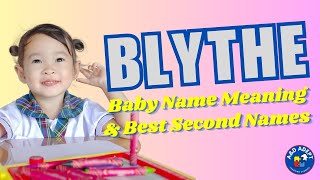 Meaning of the Top Name "Blythe" and Its 20 Best Middle Names