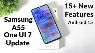 Samsung A55 5g One UI 7 Update New Features | Android 15