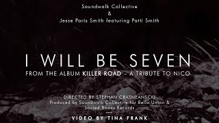 Trailer I Will Be Seven - Soundwalk Collective Jesse Paris Smith Featuring Patti Smith