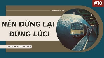 Tính tự kỉ luật đáng quý nhất là biết dừng lại đúng lúc | Miki Radio