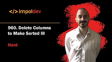 Delete Columns to Make Sorted III | LeetCode 960 - Python
