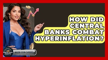 How Did Central Banks Combat Hyperinflation? - Macroecon Experts