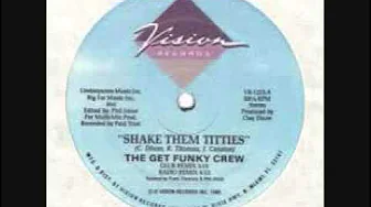 The Get Funky Crew- Shake Them Titties- Dub Mix (Vision Records) The Get Funky Crew- Shake Them Titties- Dub Mix (Vision Records)