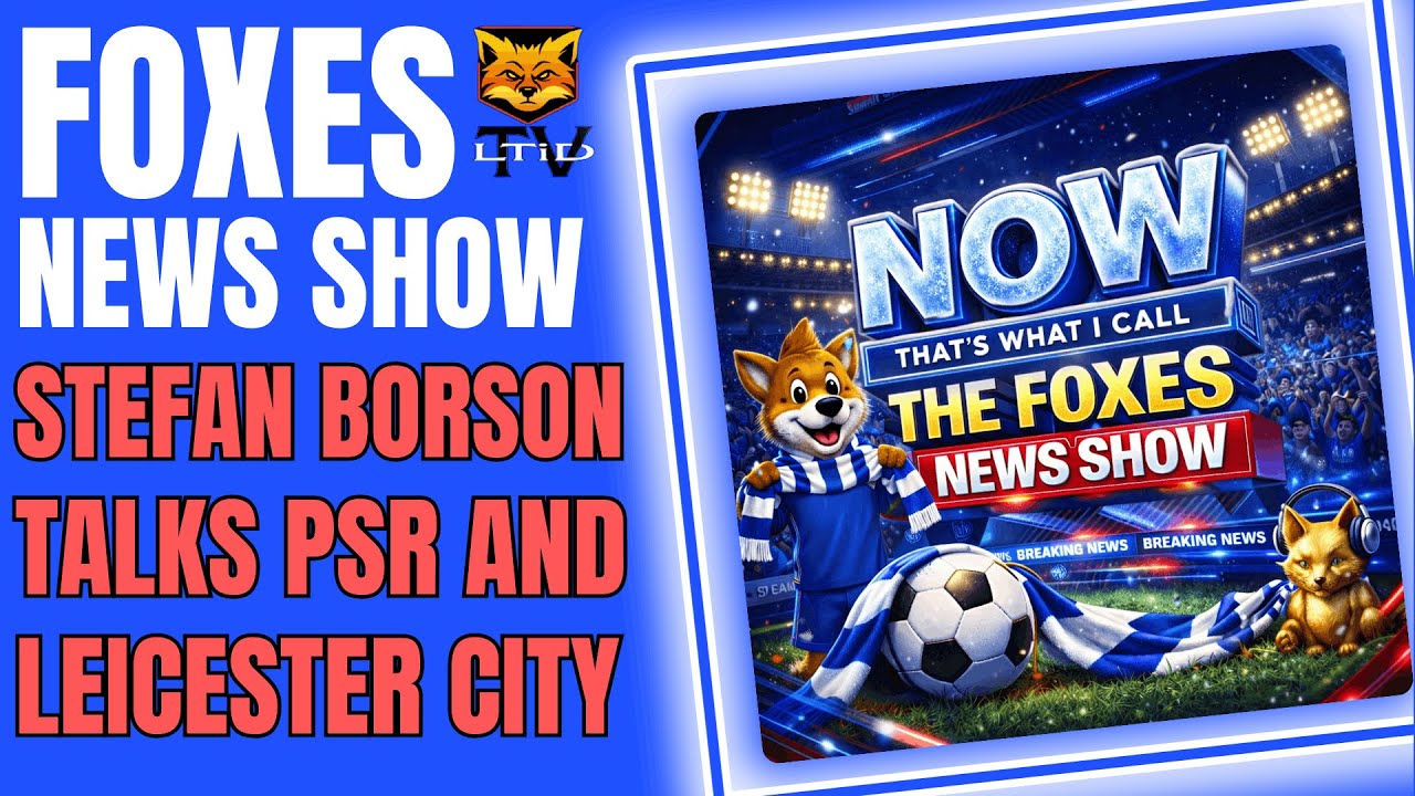 Stefan Borson talks PSR & Leicester City