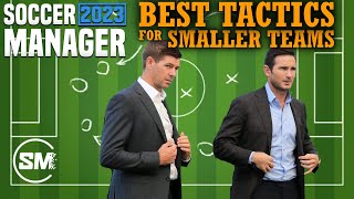 SM23 BEST TACTICS AND FORMATIONS TO USE FOR SMALLER OR MID-TABLE TEAMS . SOCCER MANAGER 2023 .