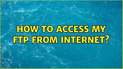 How to access my FTP from Internet?